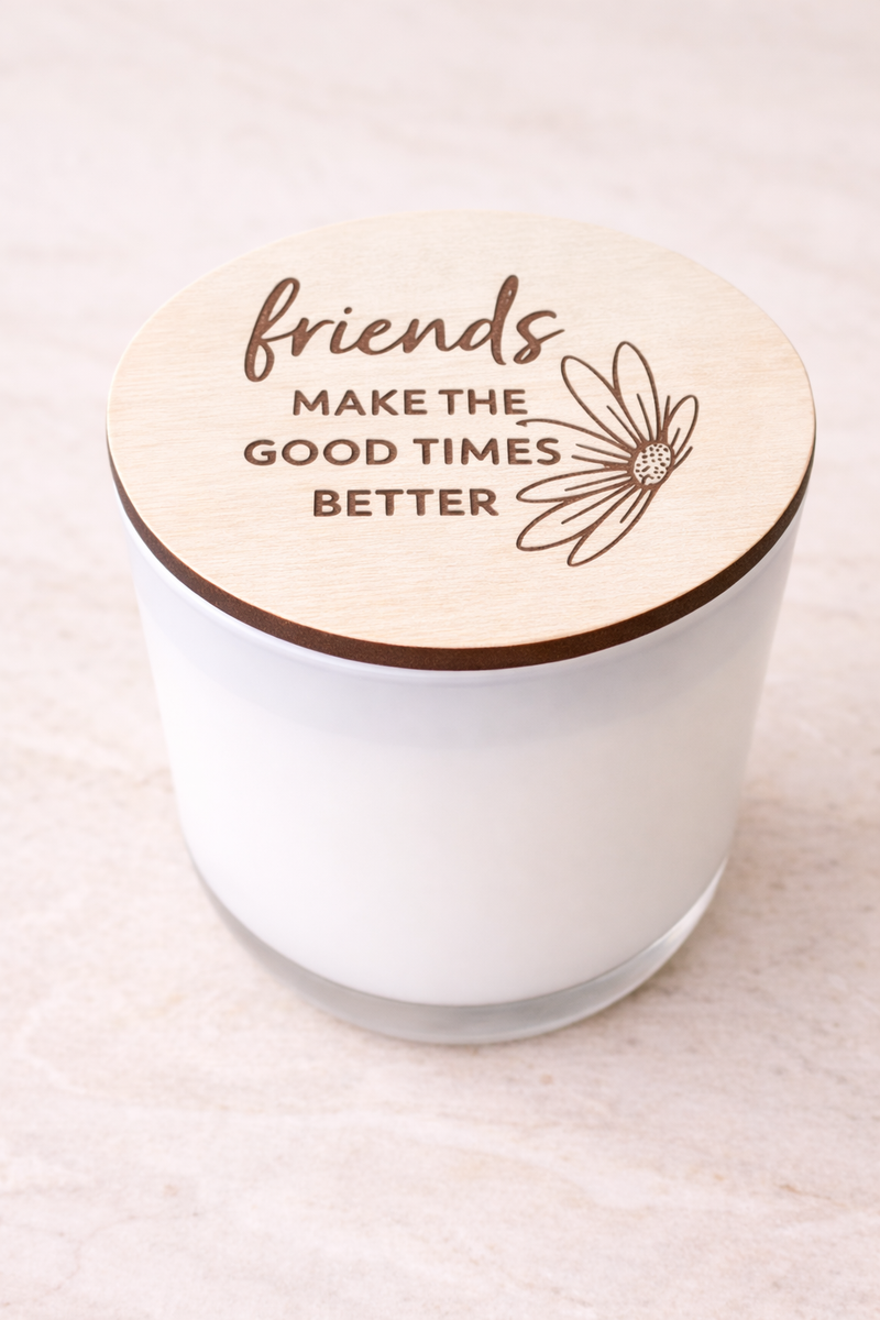 Friends Make The Good Times Better | Luxury Candle with Engraved Lid