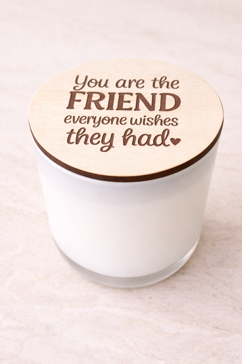 Friend Everyone Wishes They Had | Luxury Candle with Engraved Lid