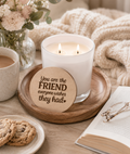 Friend Everyone Wishes They Had | Luxury Candle with Engraved Lid